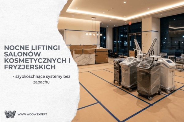 Nocne liftingi salonów kosmetycznych i fryzjerskich WOOW.EXPERT