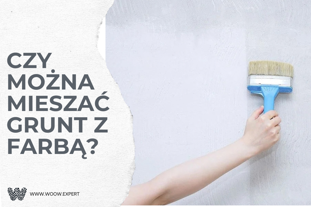 Czy Można Mieszać Grunt Z Farbą? | Woow