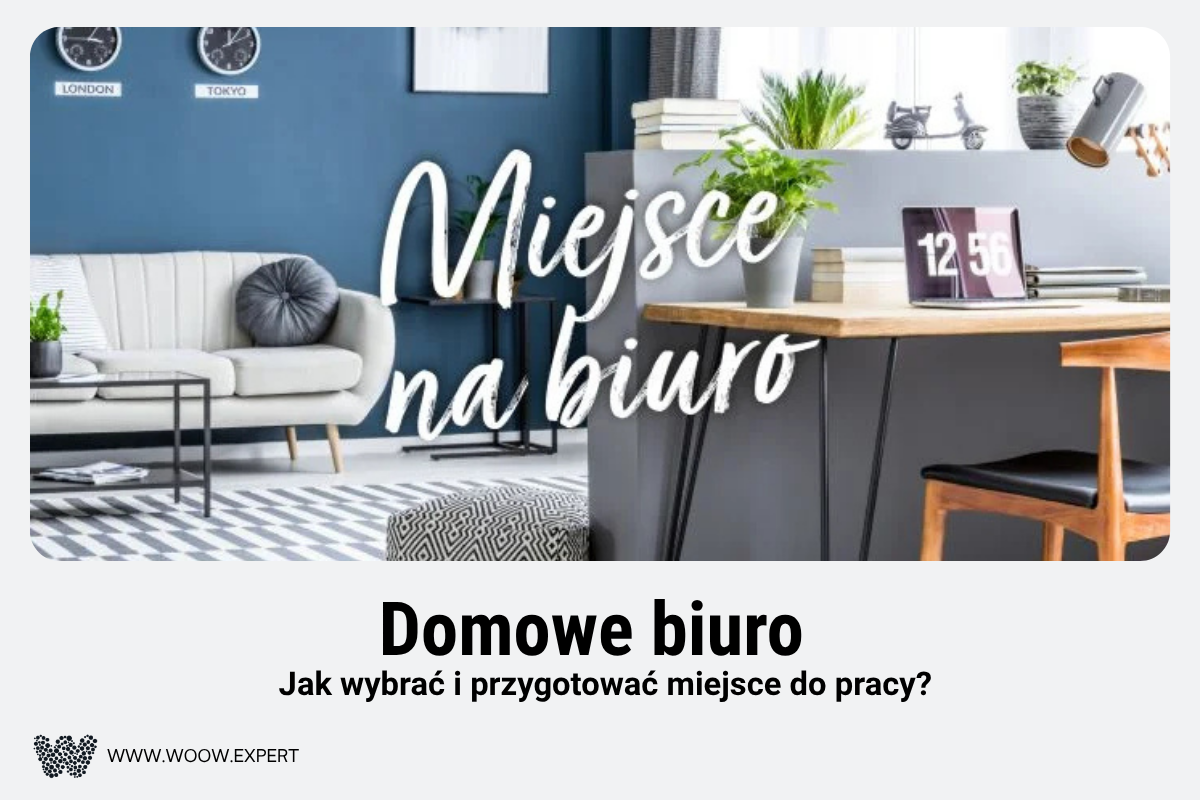 – Jak Wybrać I Przygotować Miejsce Do Pracy?